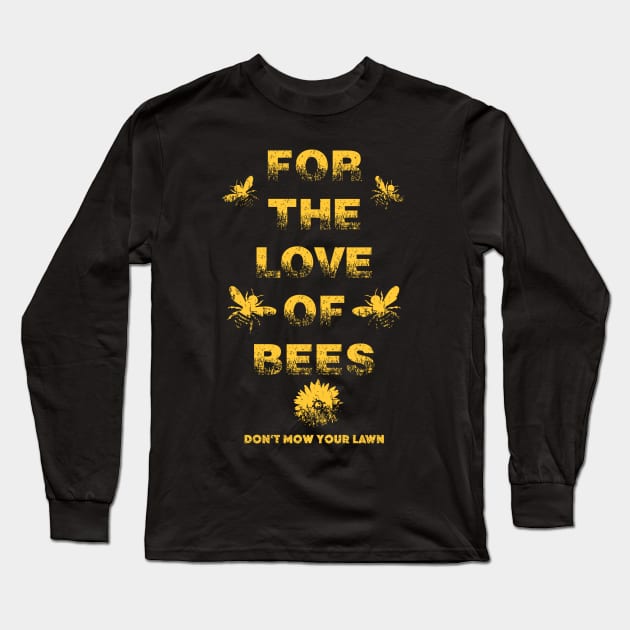 For the Love of Bees Long Sleeve T-Shirt by KyleCallahanPhotography